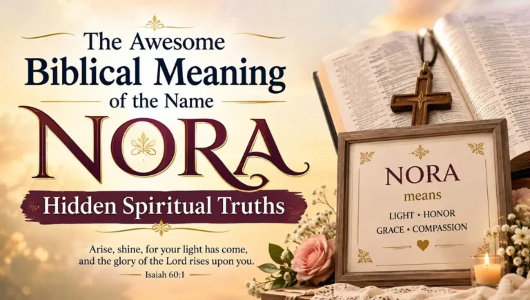 The Awesome Biblical Meaning of the Name Nora: Hidden Spiritual Truths