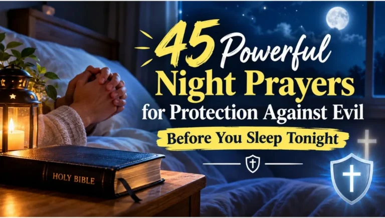 45 Powerful Night Prayers for Protection Against Evil Before You Sleep Tonight