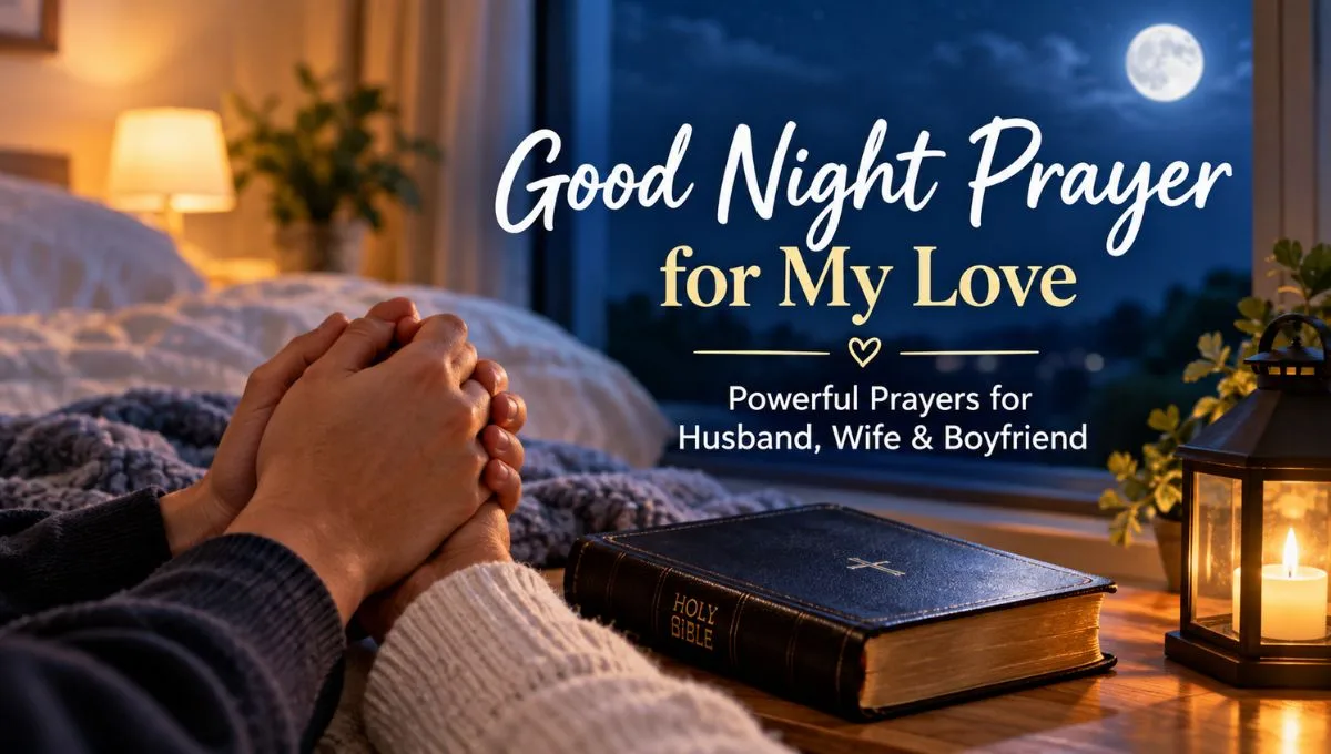 Good Night Prayer for My Love: Powerful Prayers for Husband, Wife & Boyfriend