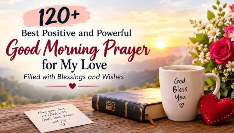 120+ Best Positive and Powerful Good Morning Prayer for My Love Filled with Blessings and Wishes