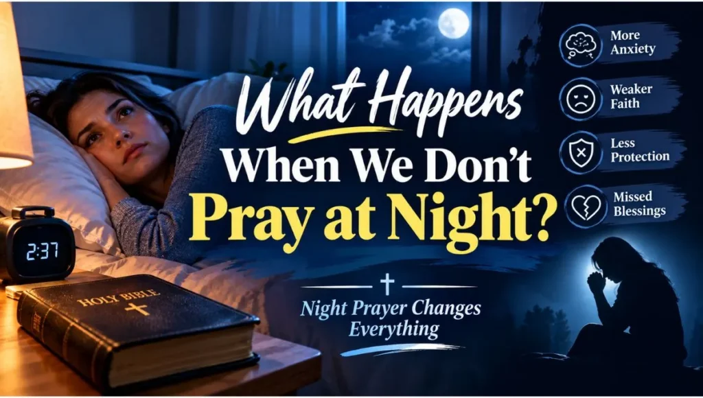 What Happens When We Don't Pray at Night?